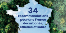 34 recommandations pour une France décarbonée, efficace et sobre